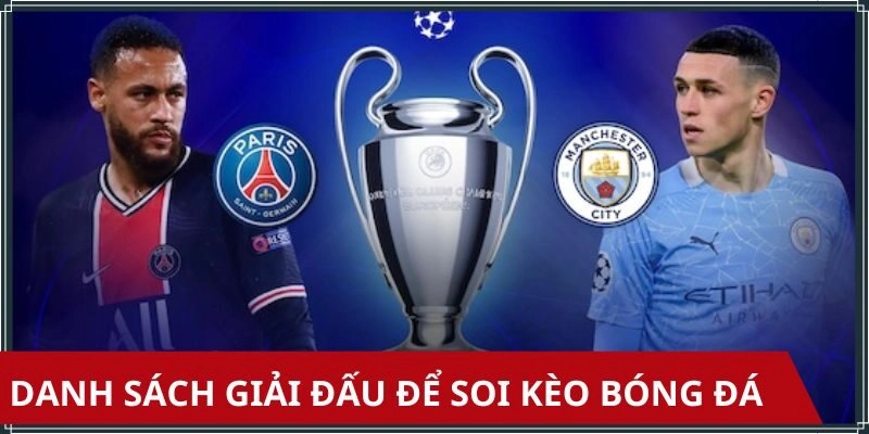 Những giải đấu tầm cỡ được soi kèo cược