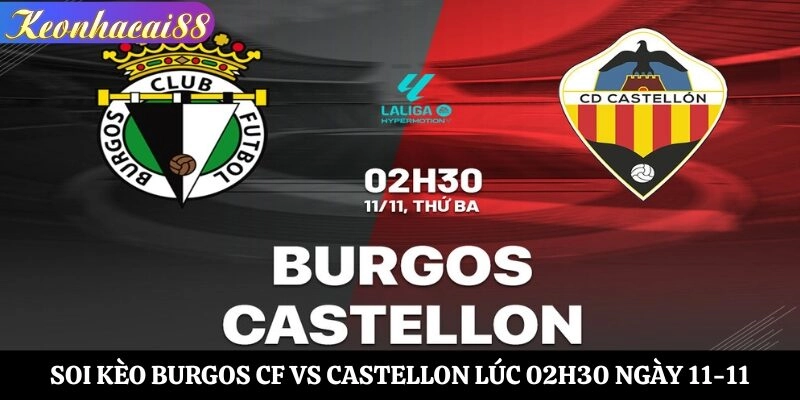 Soi Kèo Burgos CF vs Castellon Lúc 02h30 Ngày 11-11